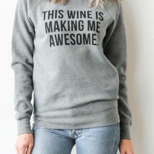 This Wine Is Making Me Awesome Crew Neck